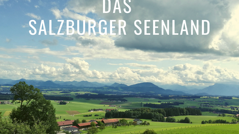 Wir präsentieren: Das Salzburger Seenland - unsere Heimat - familienausflug.info