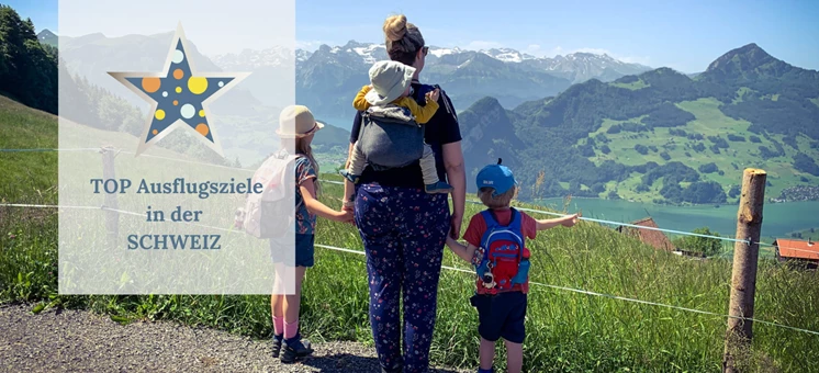 The best excursion destinations in Switzerland - familienausflug.info