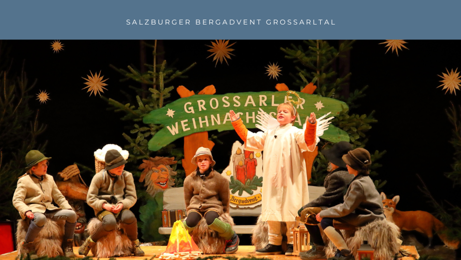Salzburger Bergadvent Grossarltal - die schönsten Christkindlmärkte für Familien