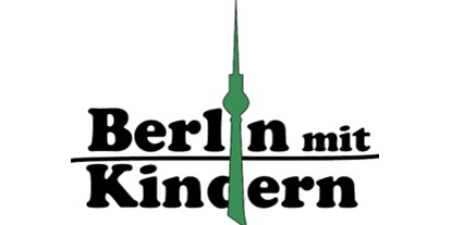 Ausflug mit Kindern - PLZ 12043 (Deutschland) - „Berlin mit Kindern“ – Stadtführungen für Kinder und Familien
