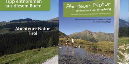 Ausflug mit Kindern - Dauer: halbtags - Tirol - Gloatsteig und Scheibenweg oder Baumhausweg