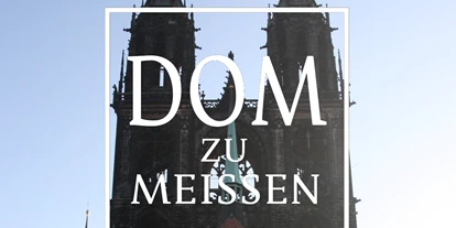 Trip with children - Radebeul - Herzlich wilkommen in Dom und Dom-Museum! - Meißner Dom