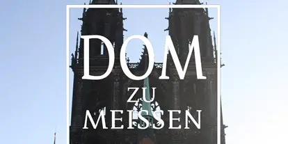 Ausflug mit Kindern - Döbeln - Herzlich wilkommen in Dom und Dom-Museum! - Meißner Dom