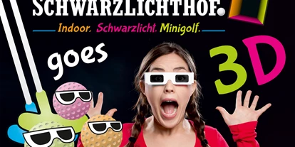 Ausflug mit Kindern - SchwarzLichtHof auch mit 3D - SchwarzLichtHof GmbH Indoor*SchwarzLicht*Minigolf