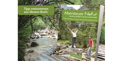 Ausflug mit Kindern - Kirchdorf in Tirol - Die Wanderung ist diesem Buch entnommen. Sie hat darin die Nr. 35 und ist eine von über 70 kostenlosen Freizeittipps. Hier findest du auch nähere Beschreibungen und weitere hilfreiche Tipps.   - Aschauer Klamm bei Schneizlreuth