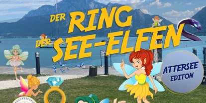Trip with children - Themenschwerpunkt: Märchen - Berg im Attergau - Kids Outdoor Escape - Ring der See-Elfen - Attersee Edition