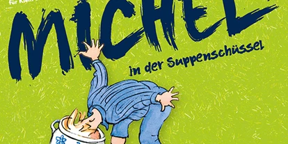 Trip with children - Götzis - MICHEL IN DER SUPPENSCHÜSSEL