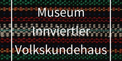 Ausflug mit Kindern - Kirchenfeld - Symbolbild für Ausflugsziel Museum Innviertler Volkskundehaus (Oberösterreich).
 - Museum Innviertler Volkskundehaus