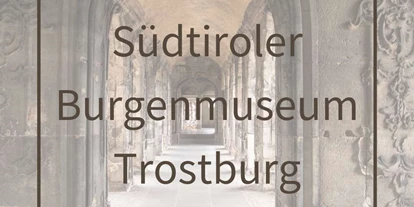 Trip with children - Witterung: Kälte - Aldein - Symbolbild für Ausflugsziel Südtiroler Burgenmuseum Trostburg (Trentino-Südtirol). - Südtiroler Burgenmuseum Trostburg
