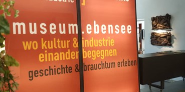 Ausflug mit Kindern - Alter der Kinder: über 10 Jahre - Traunsee - Museum.Ebensee - Begegnung Kultur & Geschichte