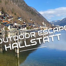 Ausflugsziel: Outdoor Escpape - Culture Escape Hallstatt