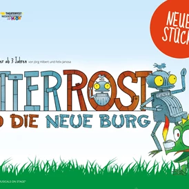 Ausflugsziel: Kindermusical „Ritter Rost & die neue Burg“  