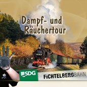 Ausflugsziel - Dampf- & Räuchertour mit der Fichtelbergbahn