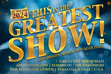 Ausflugsziel: THIS is the GREATEST SHOW! - Tournee 2024 - 08.03.2024 - 10.03.23