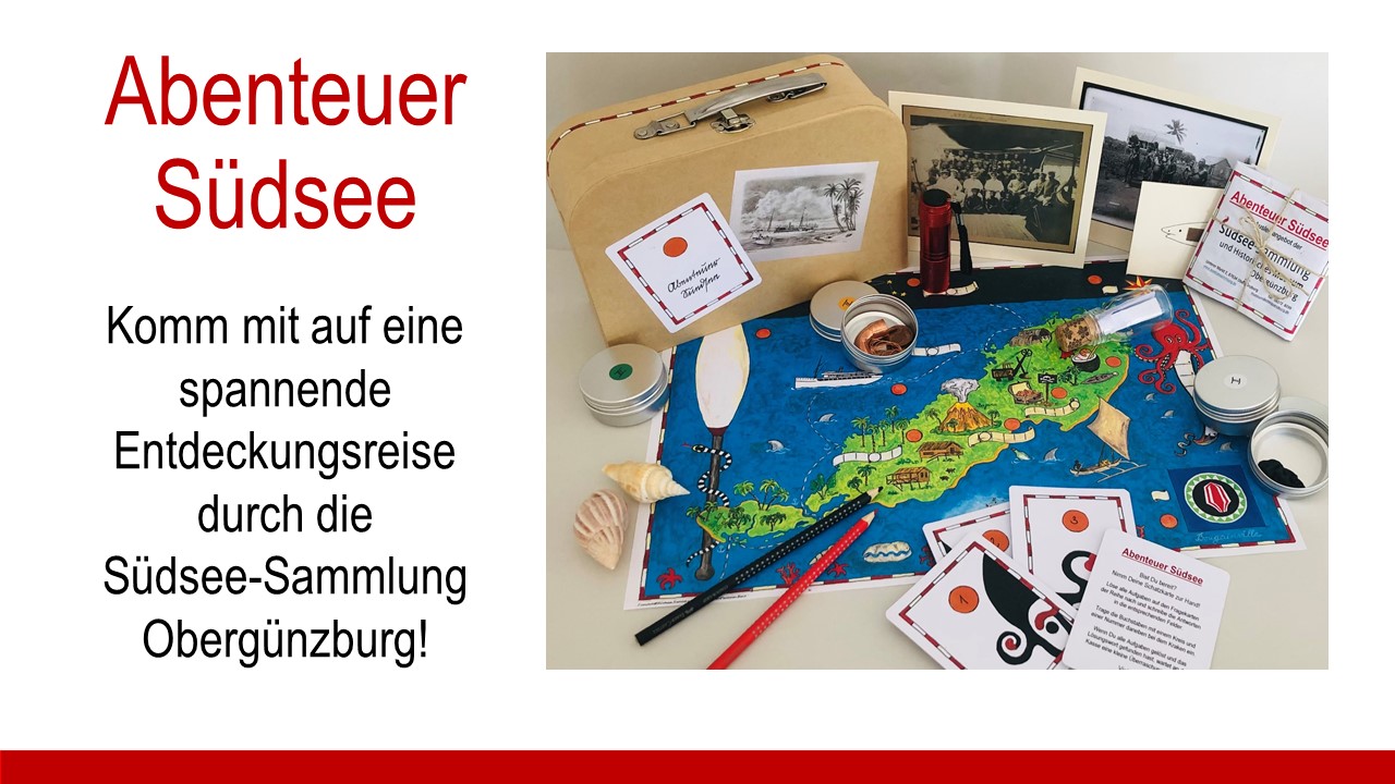 Ausflugsziel: Unser Mitmachkoffer "Abenteuer Südsee" - Südsee-Sammlung und Historisches Museum Obergünzburg