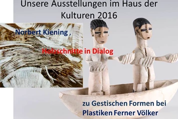 Ausflugsziel: Gestische Holzschnitte im Überformat von Norbert Kiening und die Gestik bei Plastiken der Naturvölker - Haus der Kulturen