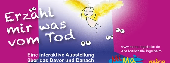 Ausflugsziel: MitMachAusstellung "Erzähl mir was vom Tod"