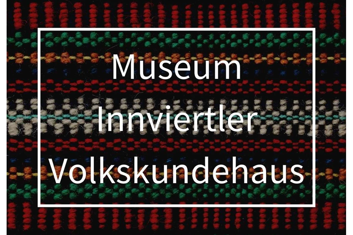 Ausflugsziel: Symbolbild für Ausflugsziel Museum Innviertler Volkskundehaus (Oberösterreich).
 - Museum Innviertler Volkskundehaus