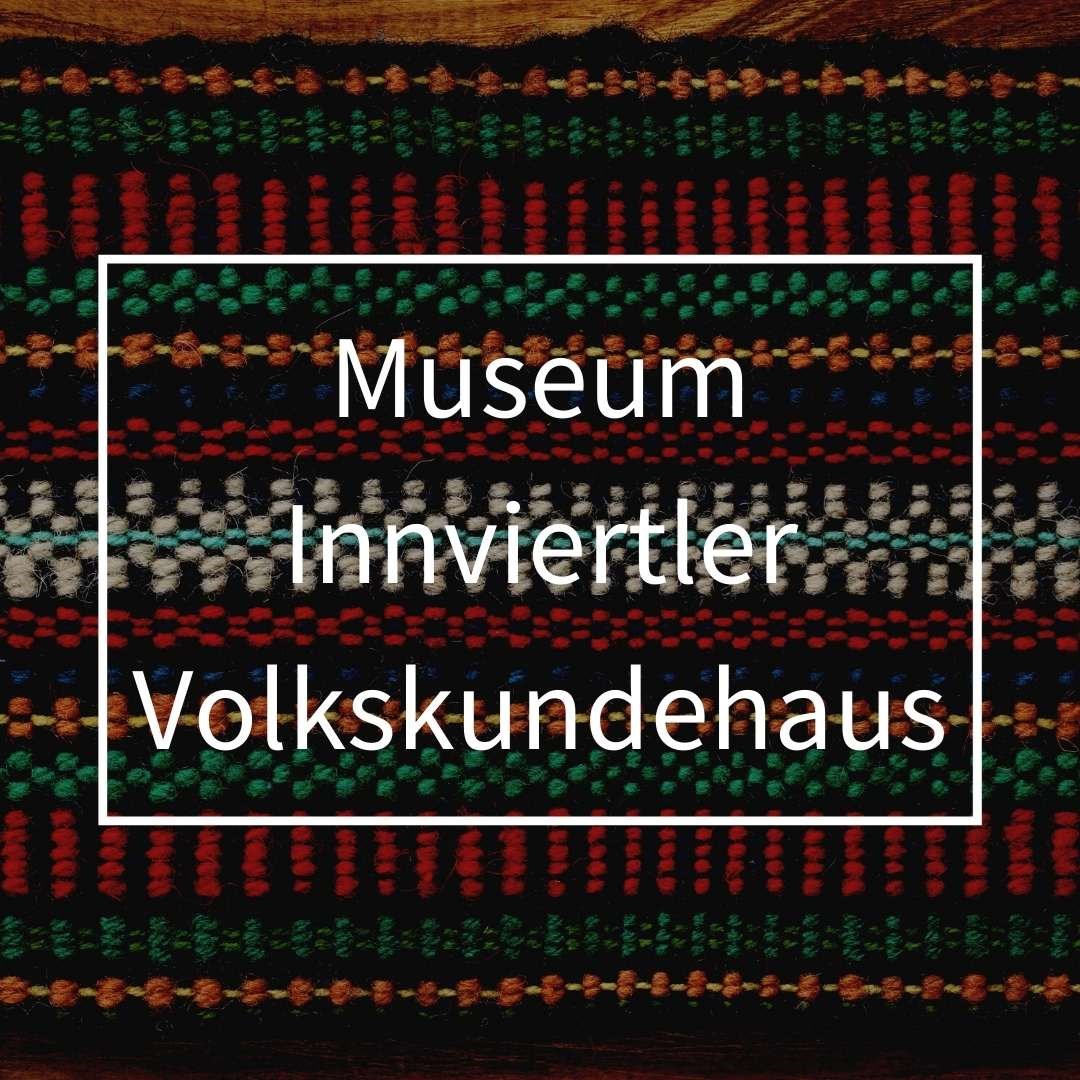 Ausflugsziel: Symbolbild für Ausflugsziel Museum Innviertler Volkskundehaus (Oberösterreich).
 - Museum Innviertler Volkskundehaus