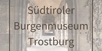 Reis met kinderen - Obereggen Obereggen - Südtiroler Burgenmuseum Trostburg